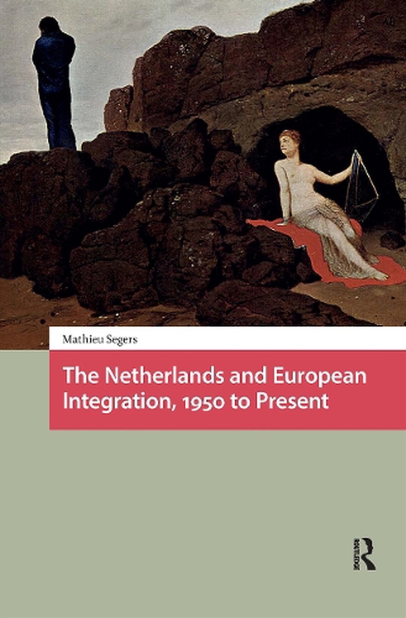 The Netherlands And European Integration, 1950 To Present/Product Detail/History