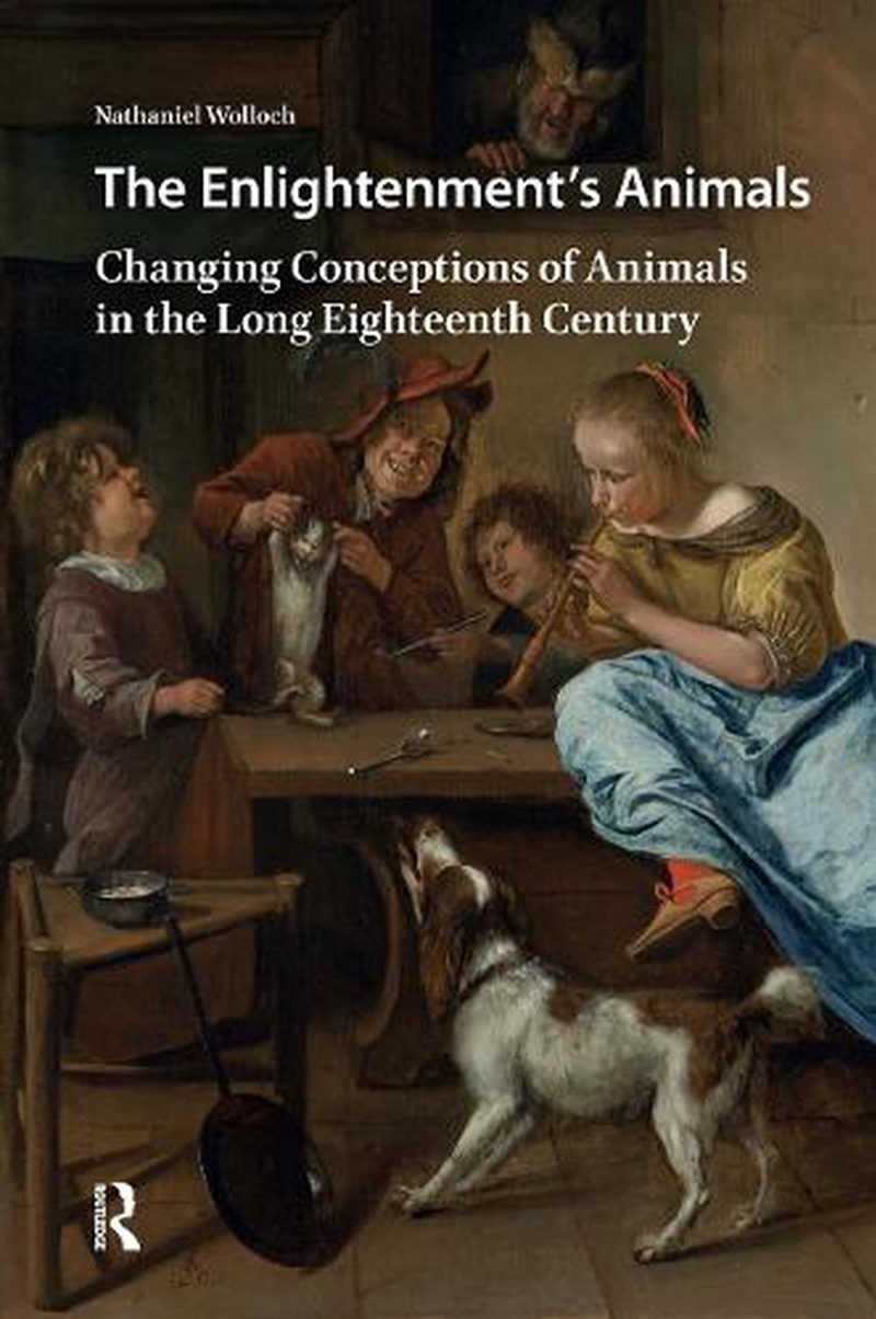 The Enlightenment's Animals : Changing Conceptions Of Animals In The Long Eighteenth Century/Product Detail/Art