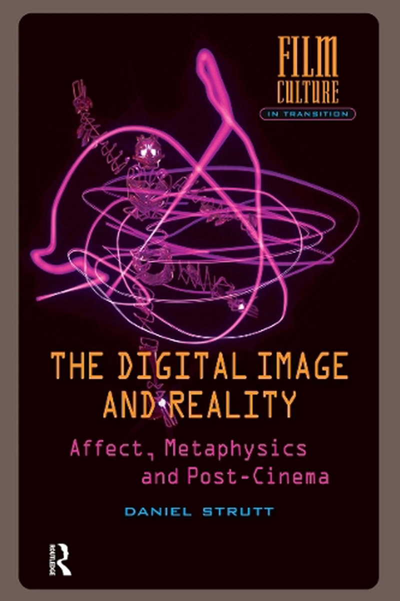 The Digital Image And Reality : Affect, Metaphysics And Post-Cinema/Product Detail/Society & Culture