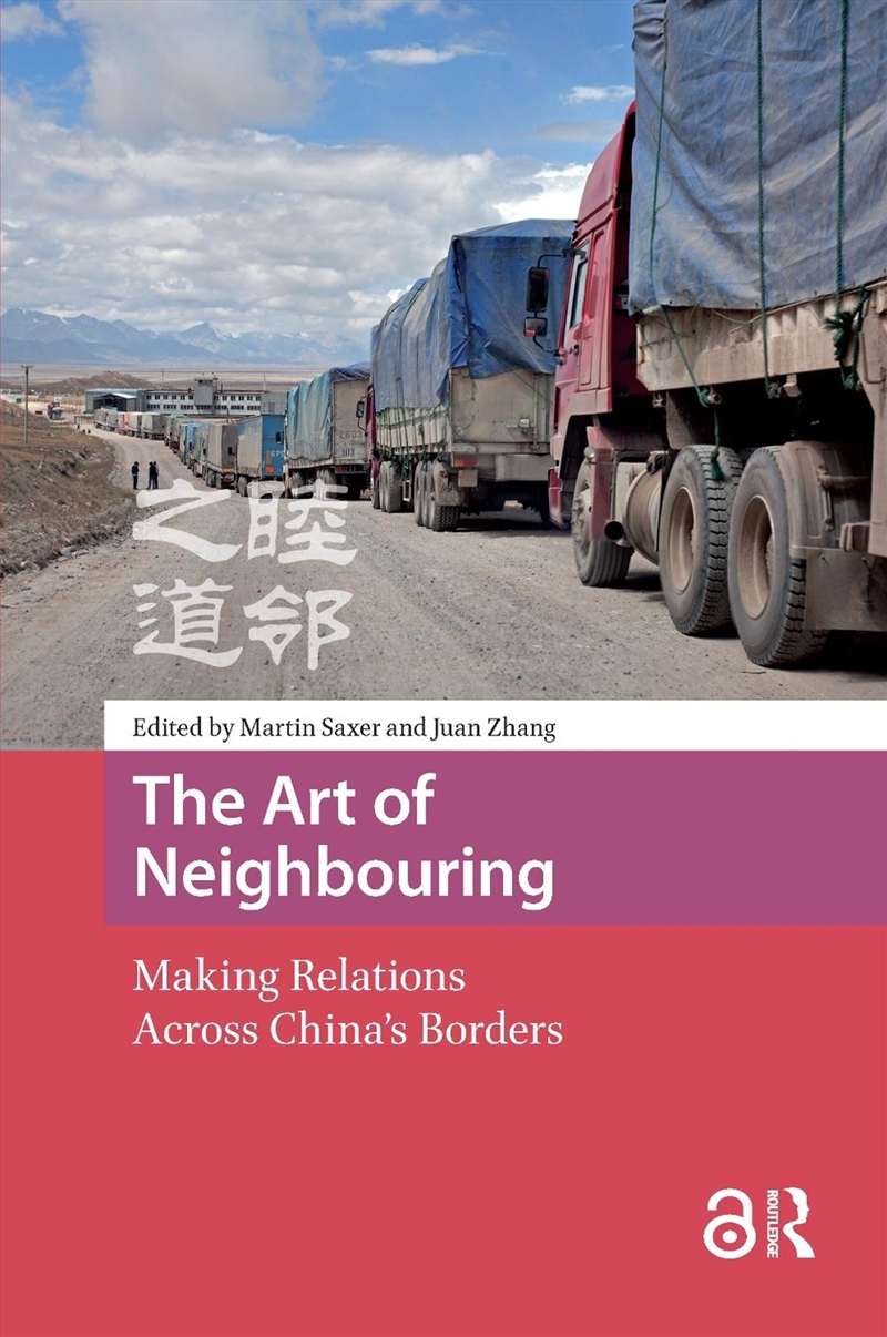 The Art Of Neighbouring : Making Relations Across China's Borders/Product Detail/Society & Culture