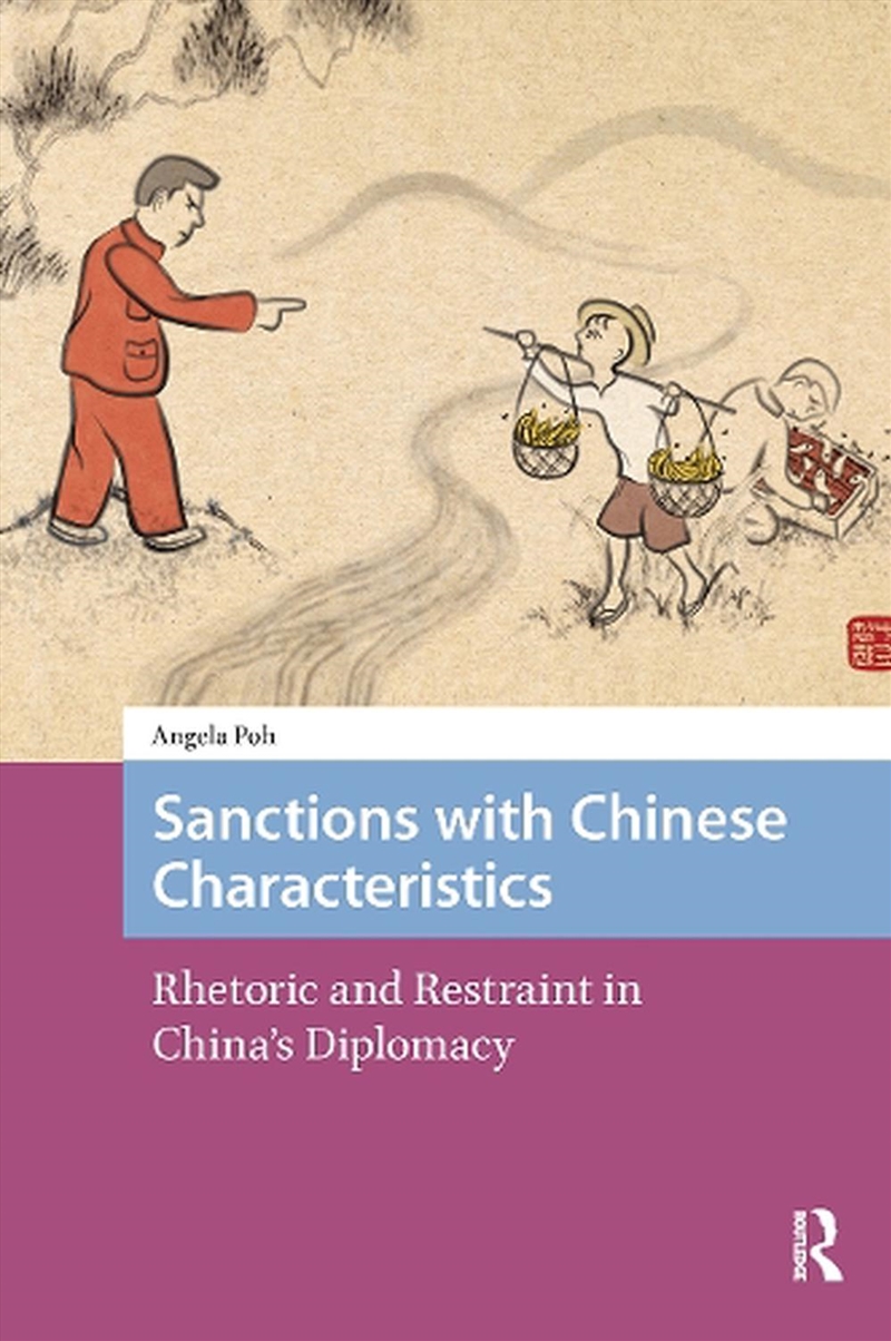 Sanctions With Chinese Characteristics : Rhetoric And Restraint In China's Diplomacy/Product Detail/Politics & Government