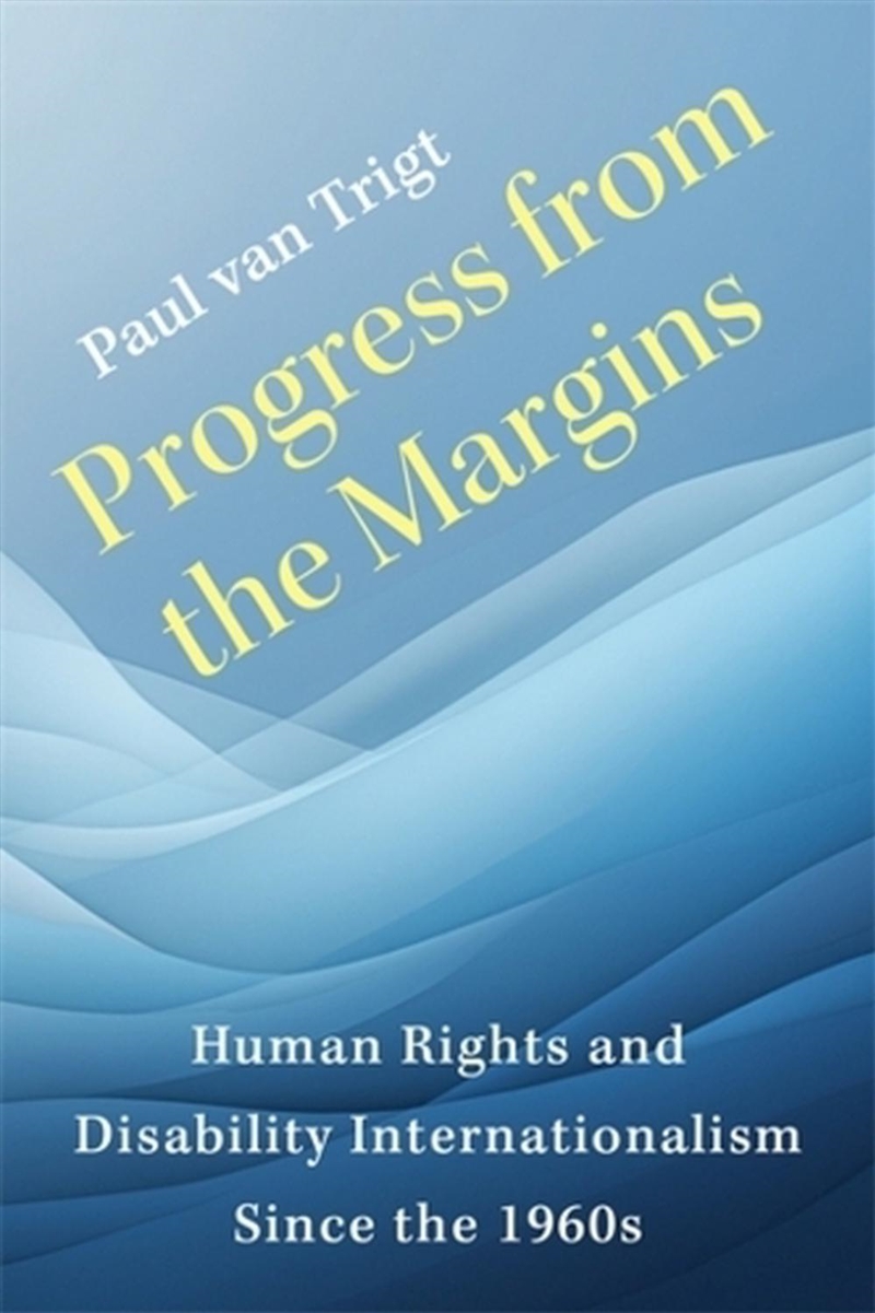 Progress From The Margins : Human Rights And Disability Internationalism Since The 1960S/Product Detail/Society & Culture