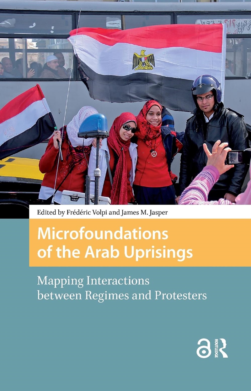 Microfoundations Of The Arab Uprisings : Mapping Interactions Between Regimes And Protesters/Product Detail/History