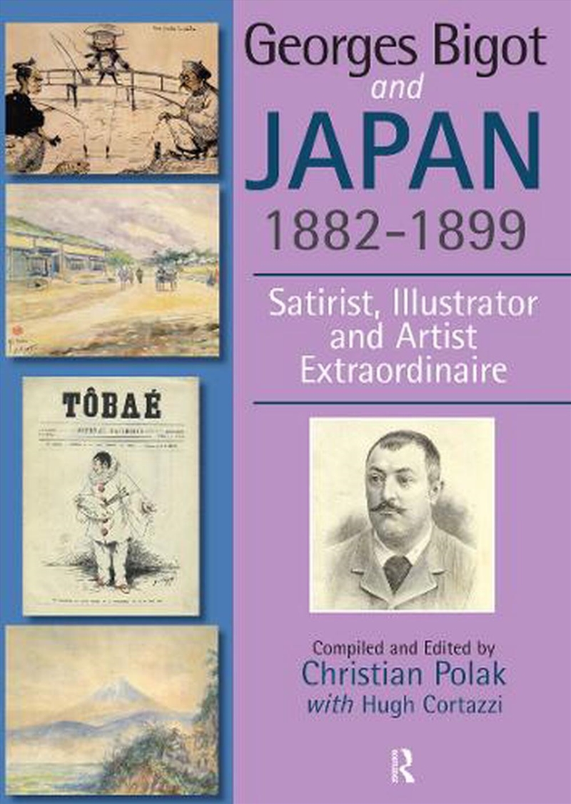 Georges Bigot And Japan, 1882-1899 : Satirist, Illustrator And Artist Extraordinaire/Product Detail/Art