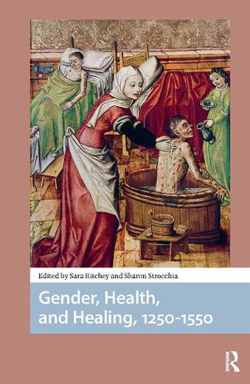 Gender, Health, And Healing, 1250-1550/Product Detail/History