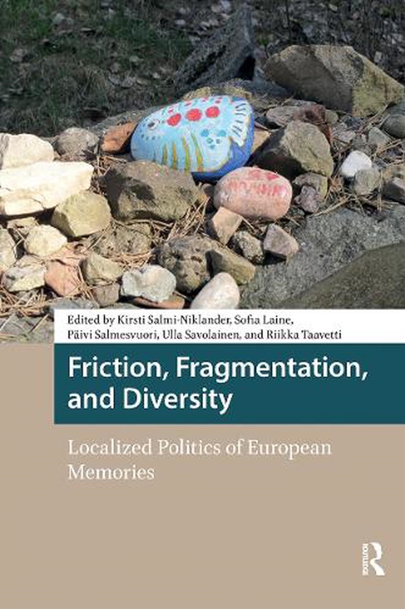 Friction, Fragmentation, And Diversity : Localized Politics Of European Memories/Product Detail/History