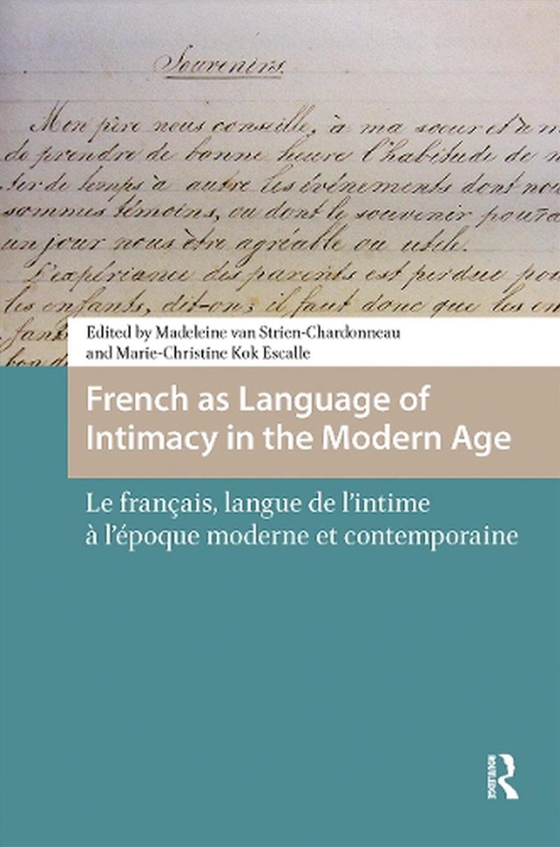 French As Language Of Intimacy In The Modern Age : Le Francais, Langue De L'Intime A L'Epoque Modern/Product Detail/Language & Linguistics