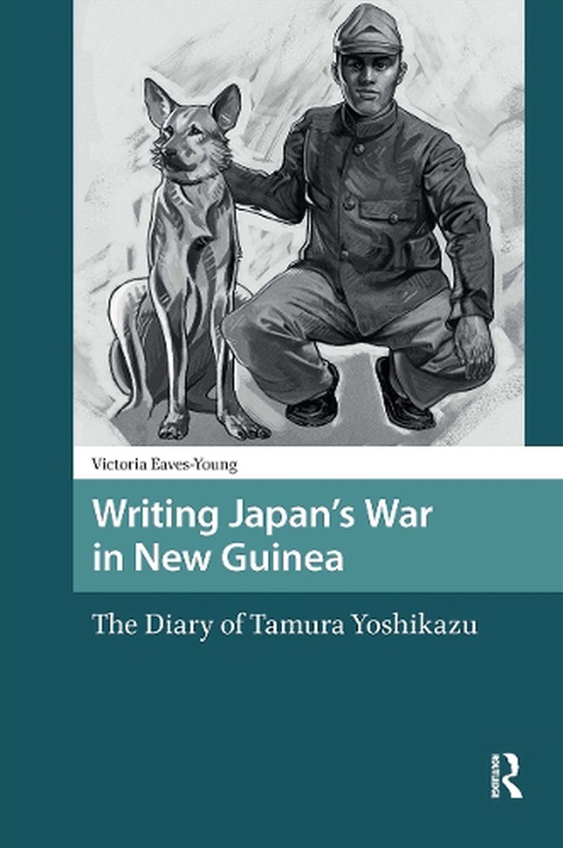 Writing Japan's War In New Guinea : The Diary Of Tamura Yoshikazu/Product Detail/History