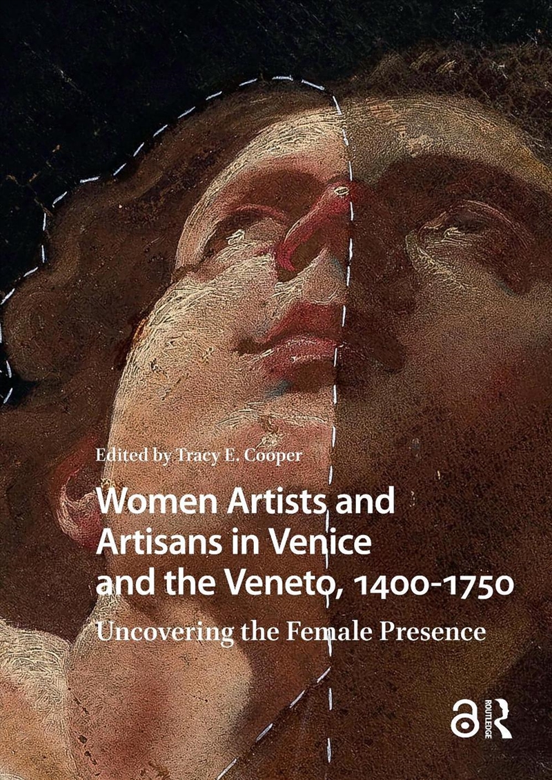Women Artists And Artisans In Venice And The Veneto, 1400-1750 : Uncovering The Female Presence/Product Detail/Art