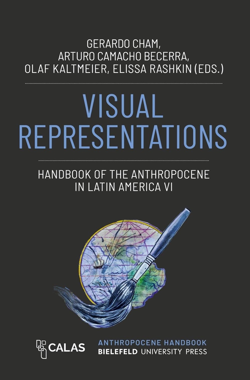Visual Representations - Handbook Of The Anthropocene In Latin America Vi/Product Detail/Science