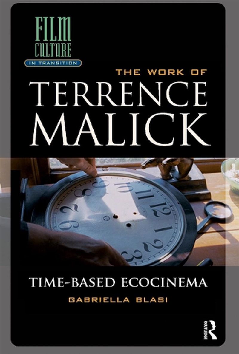 The Work Of Terrence Malick : Time-Based Ecocinema/Product Detail/Society & Culture