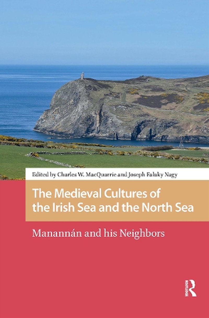 The Medieval Cultures Of The Irish Sea And The North Sea : Manannan And His Neighbors/Product Detail/History