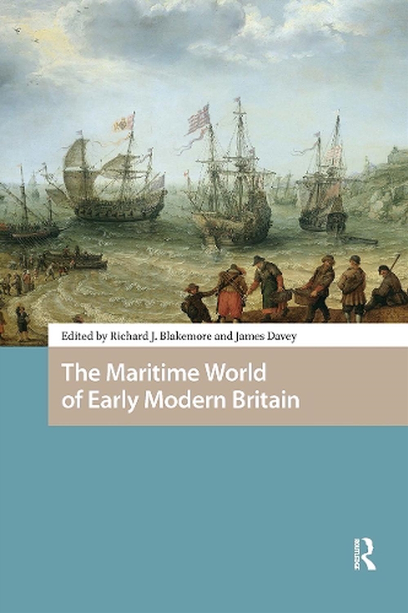 The Maritime World Of Early Modern Britain/Product Detail/History