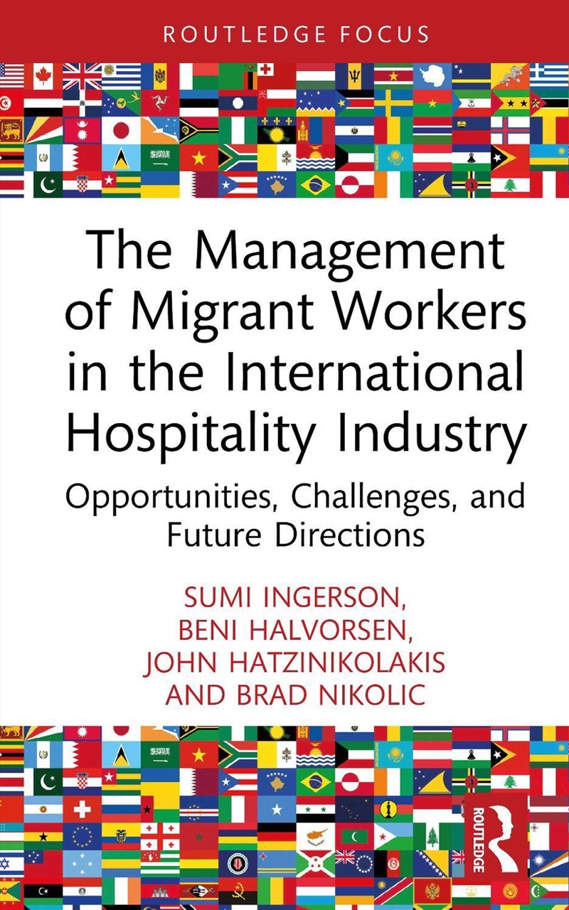 The Management Of Migrant Workers In The International Hospitality Industry : Opportunities, Challen/Product Detail/Business Leadership & Management