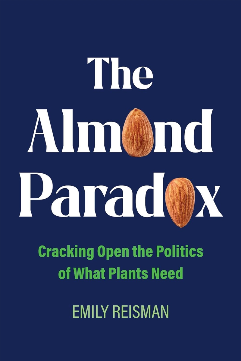 The Almond Paradox : Cracking Open The Politics Of What Plants Need/Product Detail/Society & Culture