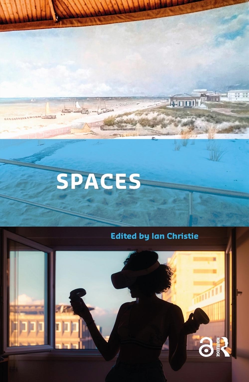 Spaces : Exploring Spatial Experiences Of Representation And Reception In Screen Media/Product Detail/Society & Culture