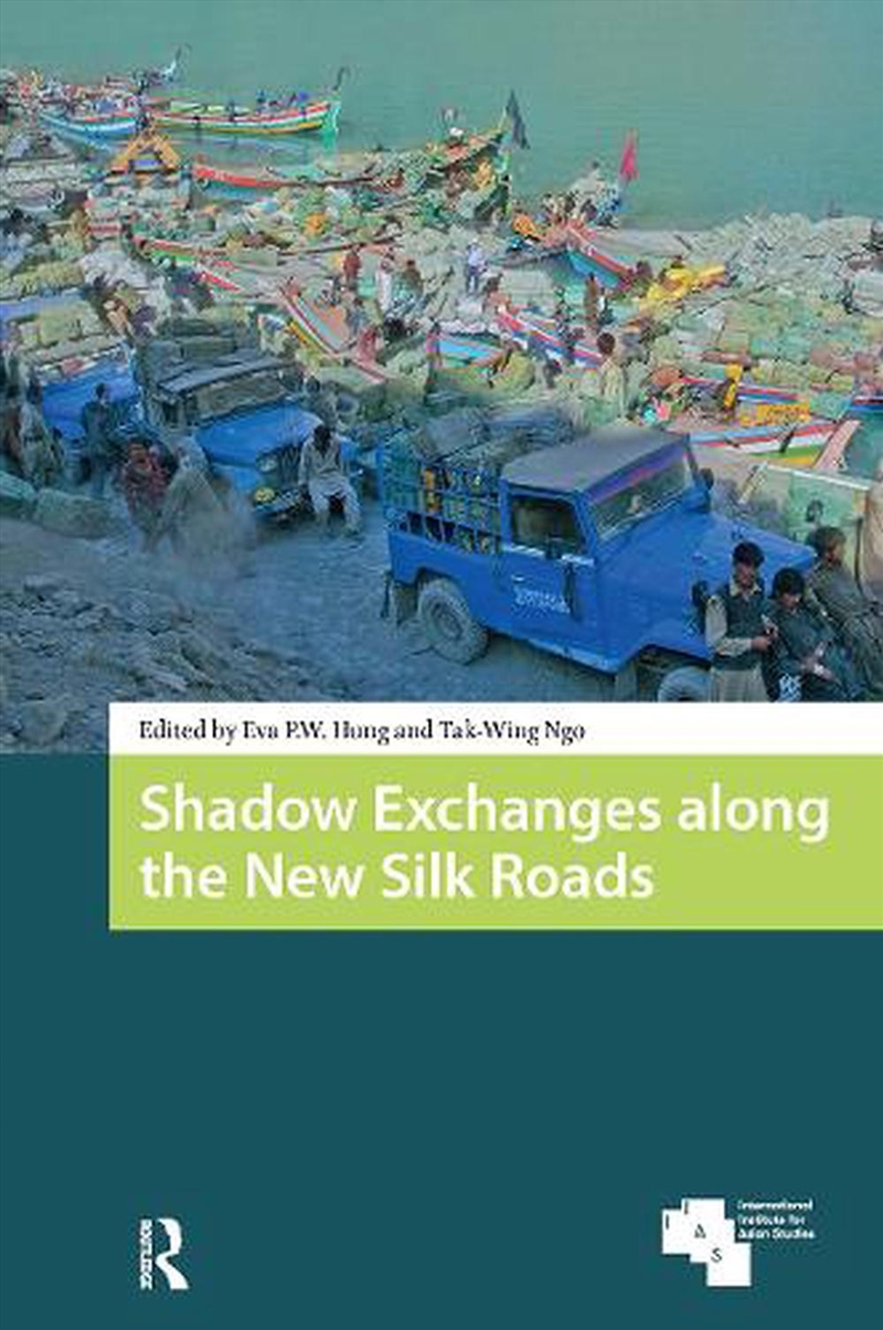 Shadow Exchanges Along The New Silk Roads/Product Detail/Politics & Government