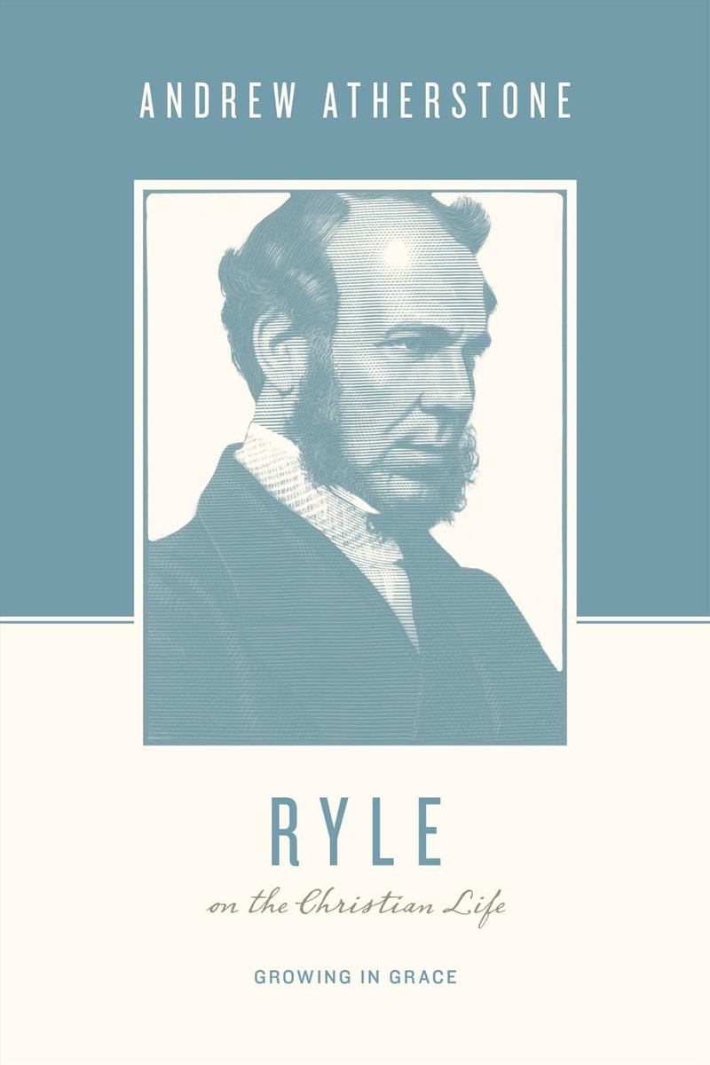Ryle On The Christian Life : Growing In Grace/Product Detail/Religion & Beliefs