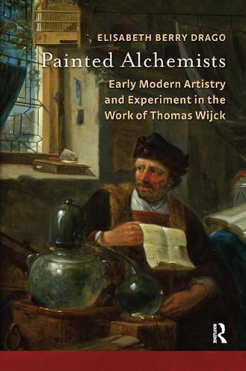 Painted Alchemists : Early Modern Artistry And Experiment In The Work Of Thomas Wijck/Product Detail/History