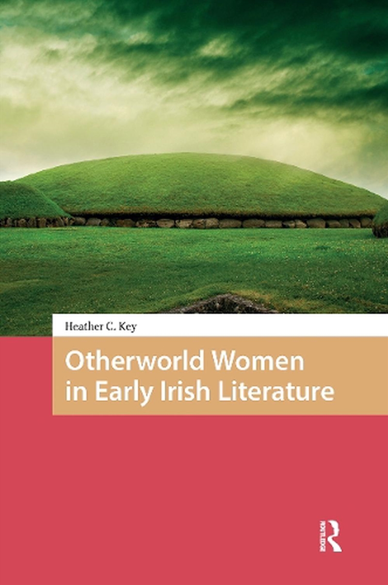 Otherworld Women In Early Irish Literature/Product Detail/History