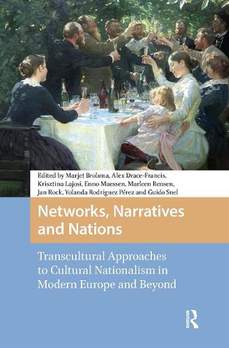 Networks, Narratives And Nations : Transcultural Approaches To Cultural Nationalism In Modern Europe/Product Detail/History