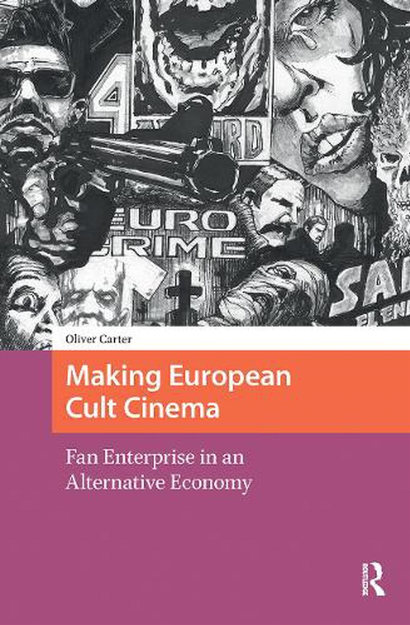 Making European Cult Cinema : Fan Enterprise In An Alternative Economy/Product Detail/Society & Culture