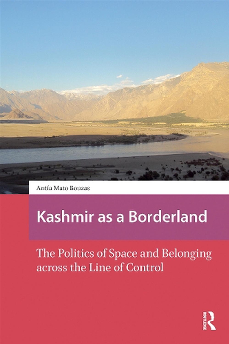 Kashmir As A Borderland : The Politics Of Space And Belonging Across The Line Of Control/Product Detail/History