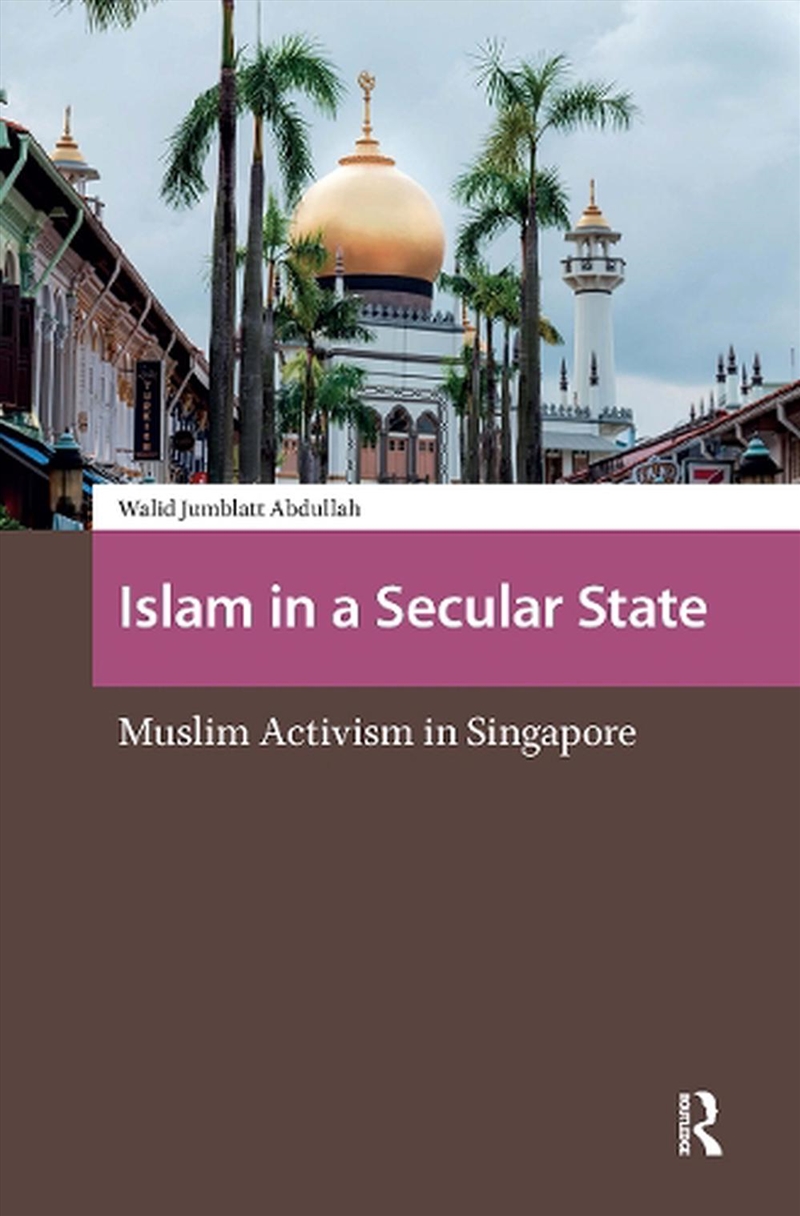 Islam In A Secular State : Muslim Activism In Singapore/Product Detail/Religion & Beliefs