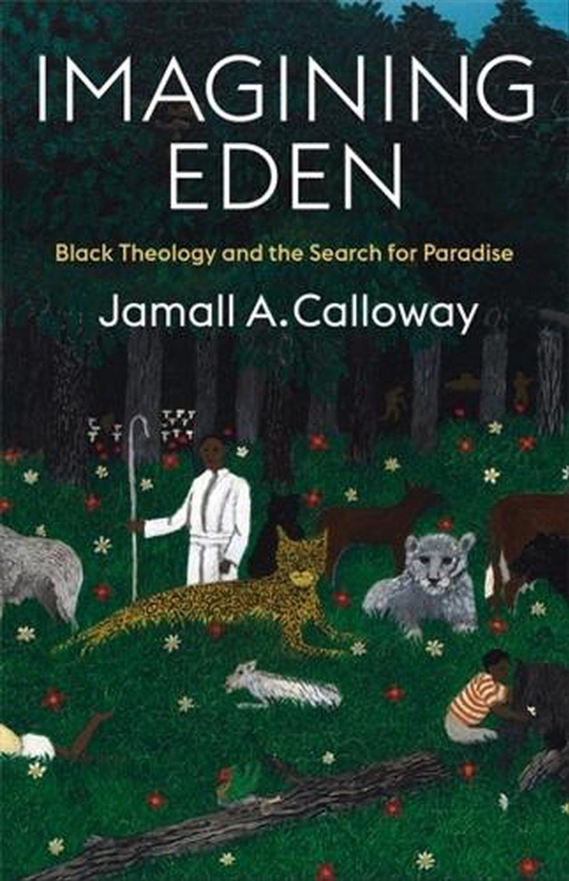 Imagining Eden : Black Theology And The Search For Paradise/Product Detail/Religion & Beliefs