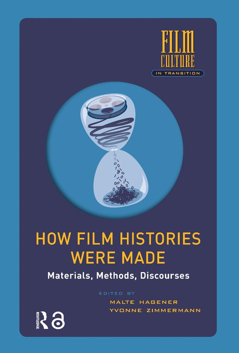 How Film Histories Were Made : Materials, Methods, Discourses/Product Detail/Society & Culture