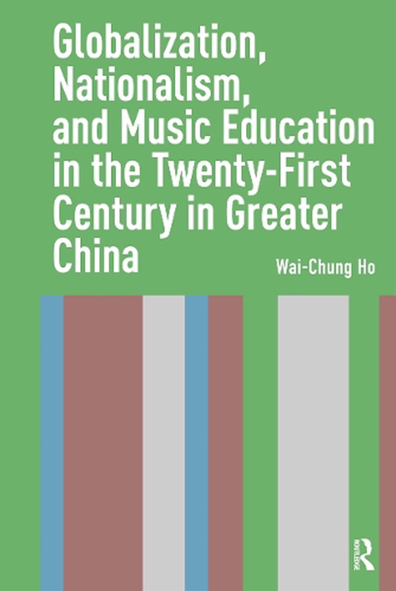 Globalization, Nationalism, And Music Education In The Twenty-First Century In Greater China/Product Detail/Teaching