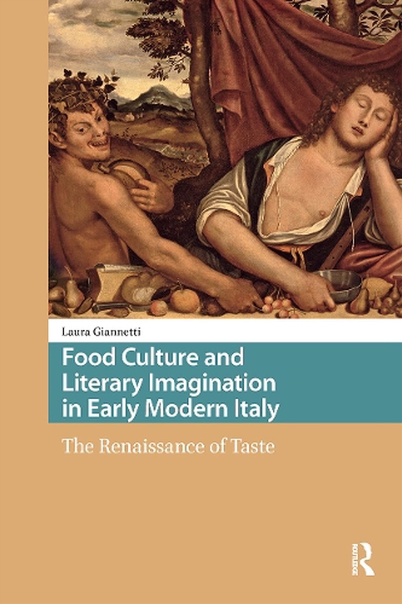 Food Culture And Literary Imagination In Early Modern Italy : The Renaissance Of Taste/Product Detail/Literature & Poetry