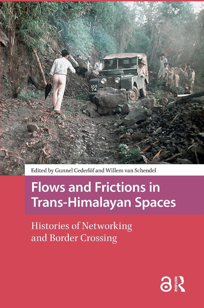 Flows And Frictions In Trans-Himalayan Spaces : Histories Of Networking And Border Crossing/Product Detail/History