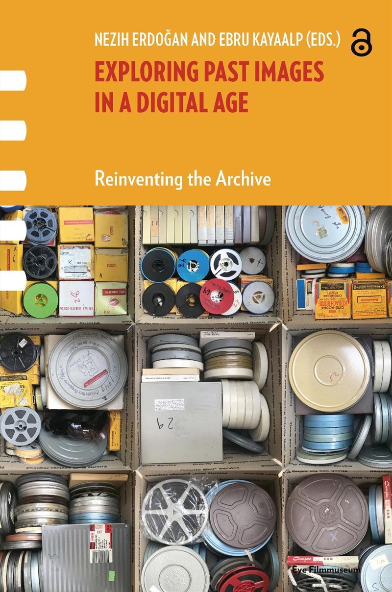 Exploring Past Images In A Digital Age : Reinventing The Archive/Product Detail/Society & Culture