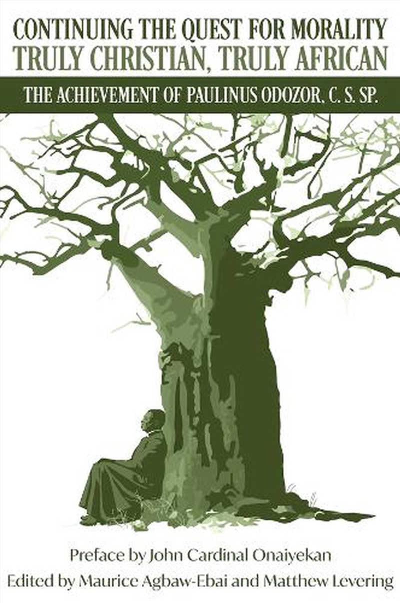 Continuing The Quest For Morality Truly Christian, Truly African : The Achievement Of Paulinus Odozo/Product Detail/Religion & Beliefs