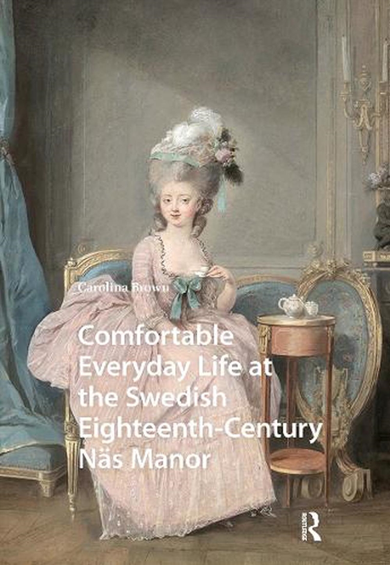 Comfortable Everyday Life At The Swedish Eighteenth-Century Nas Manor/Product Detail/History