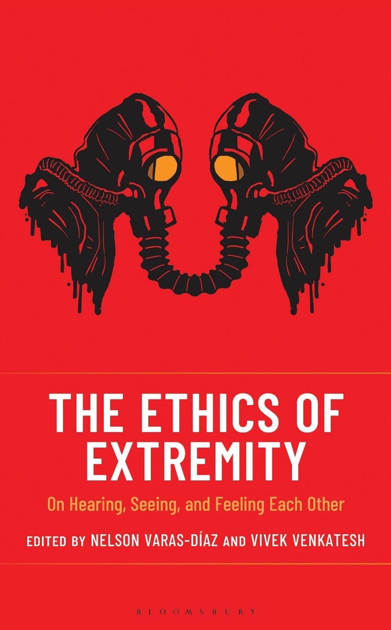 The Ethics of Extremity: On Hearing, Seeing, and Feeling Each Other/Product Detail/Society & Culture