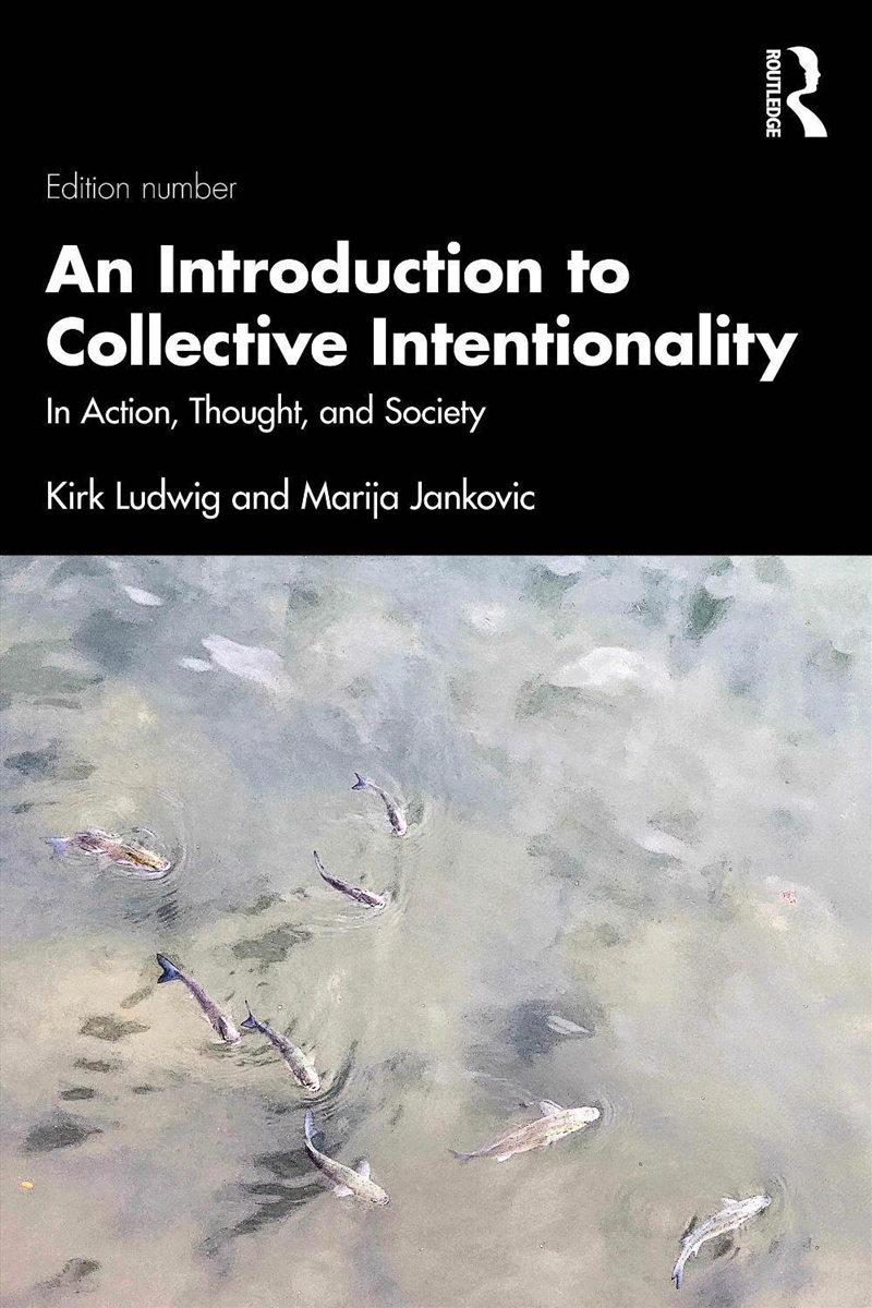 An Introduction To Collective Intentionality : In Action, Thought, And Society/Product Detail/Society & Culture
