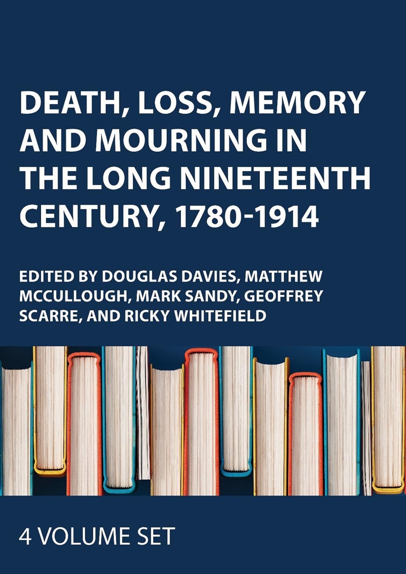 Death, Loss, Memory And Mourning In The Long Nineteenth Century, 1780-1914/Product Detail/History