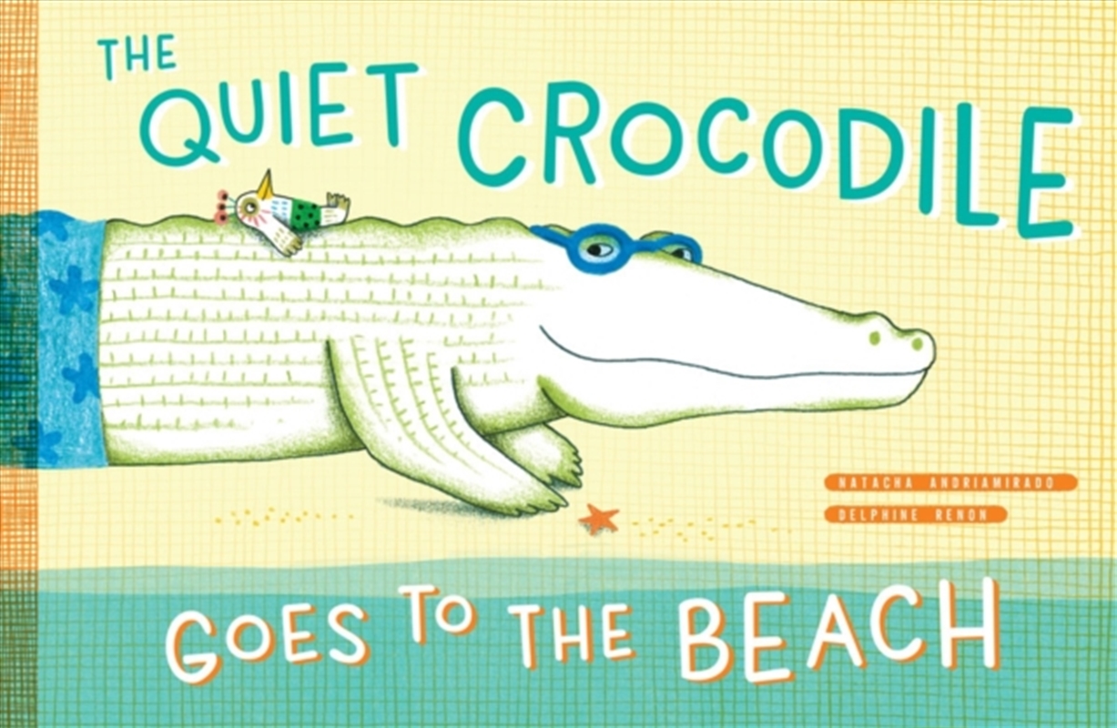 Quiet Crocodile Goes To The Beach/Product Detail/Early Childhood Fiction Books