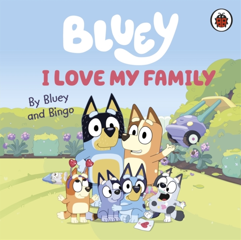 Bluey I Love My Family/Product Detail/Early Childhood Fiction Books