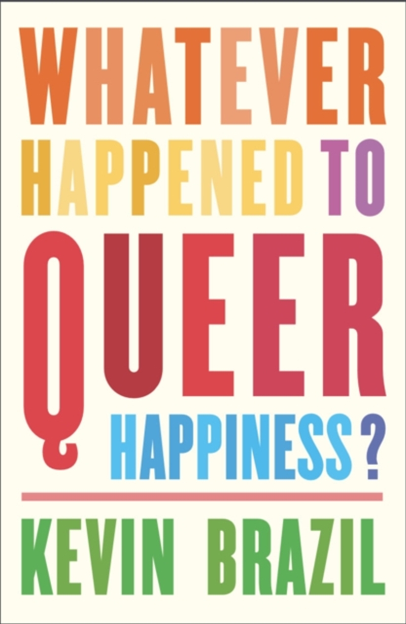 Whatever Happened To Queer Happiness/Product Detail/Society & Culture