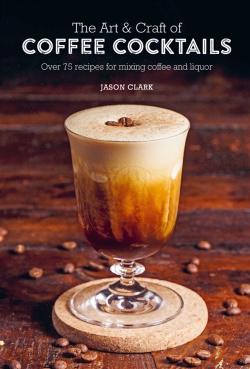 Art & Craft Of Coffee Cocktails/Product Detail/Recipes, Food & Drink