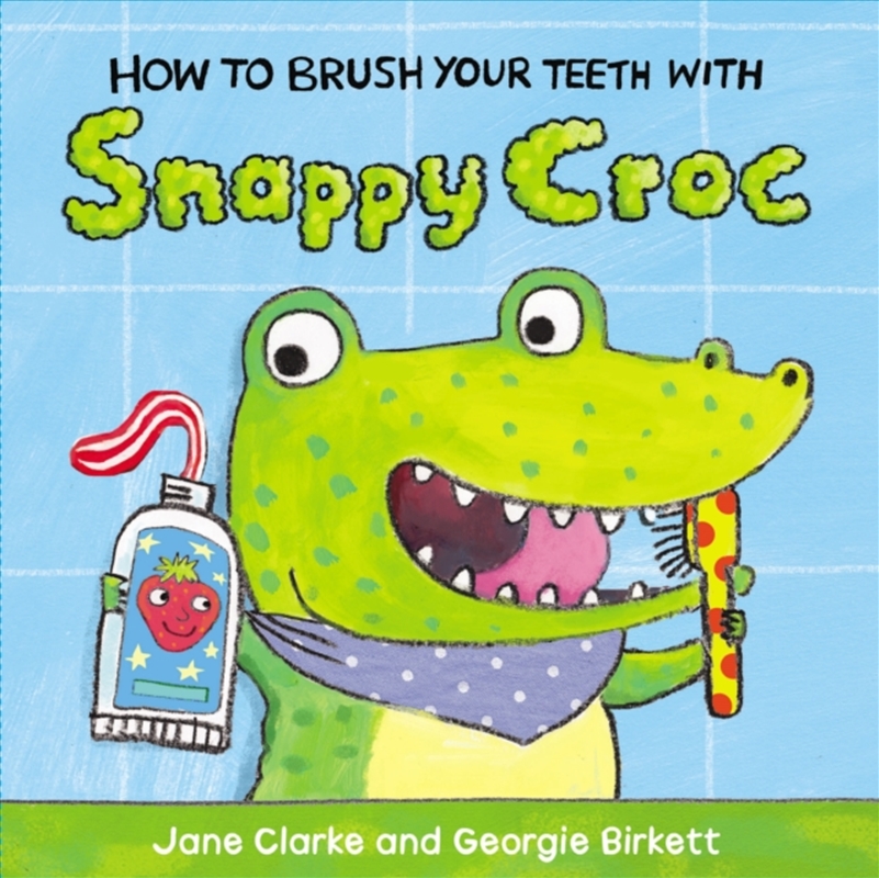 How To Brush Your Teeth With Snappy Croc/Product Detail/Early Childhood Fiction Books