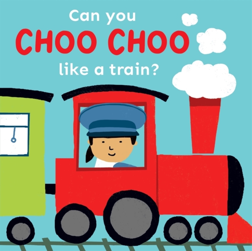 Can You Choo Choo Like A Train/Product Detail/Early Childhood Fiction Books