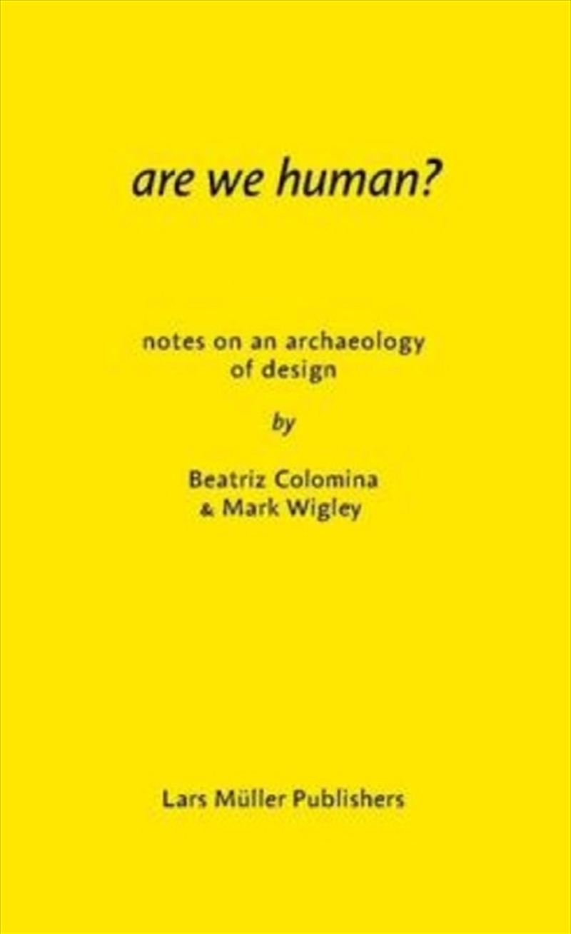 Are We Human The Archeology Of Design/Product Detail/Art