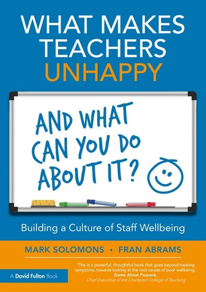 What Makes Teachers Unhappy, And What Can You Do About It? Building A Culture Of Staff Wellbeing/Product Detail/Teaching