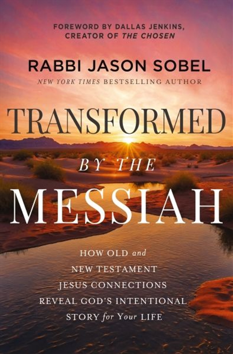 Transformed By The Messiah : How Old And New Testament Jesus Connections Reveal God'S Intentional St/Product Detail/Religion & Beliefs