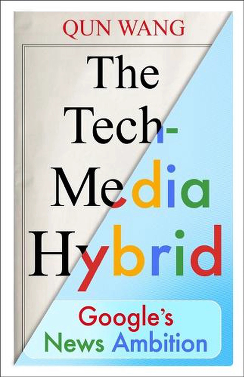 The Tech-Media Hybrid : Google'S News Ambition/Product Detail/Society & Culture