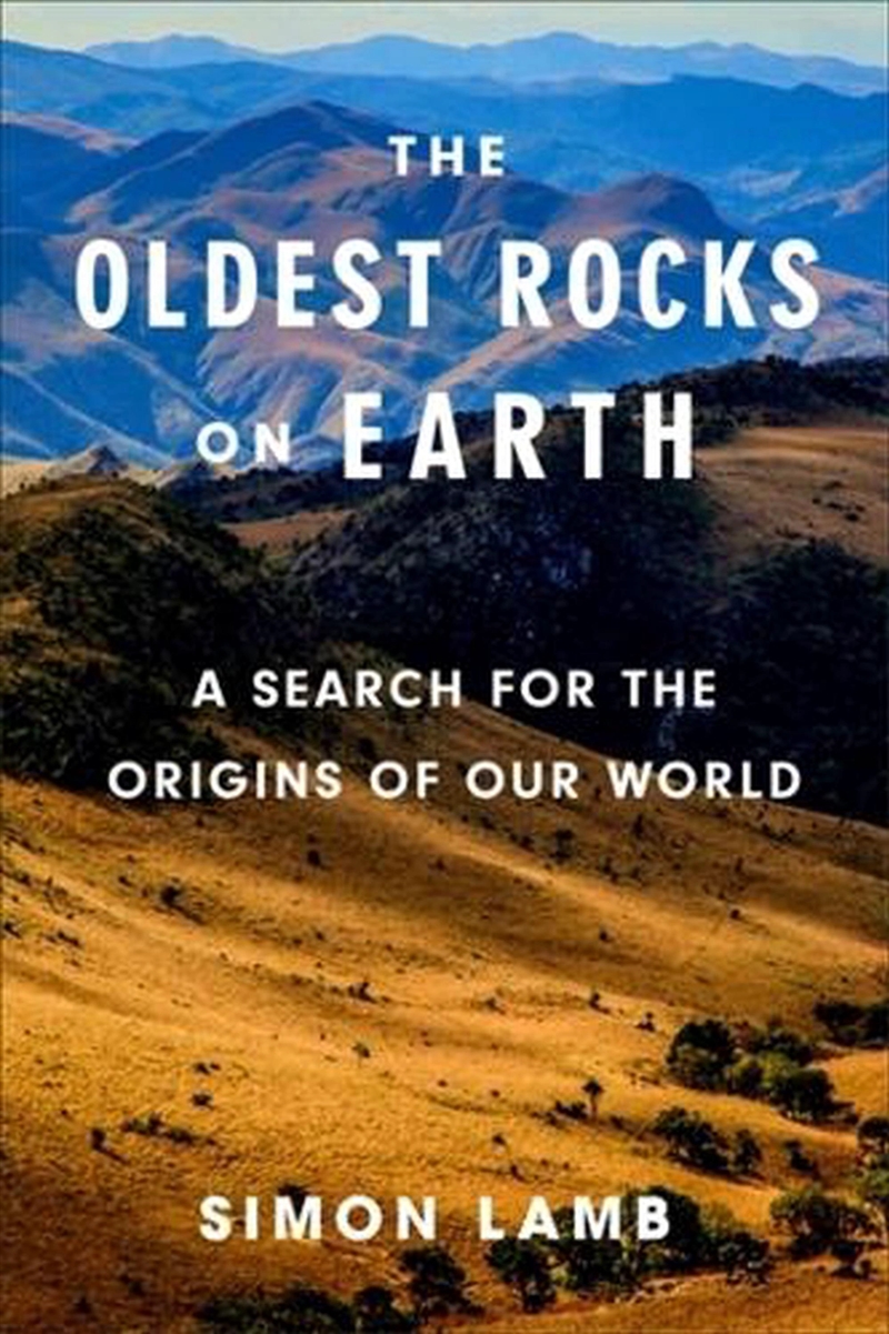 The Oldest Rocks On Earth : A Search For The Origins Of Our World/Product Detail/Geography